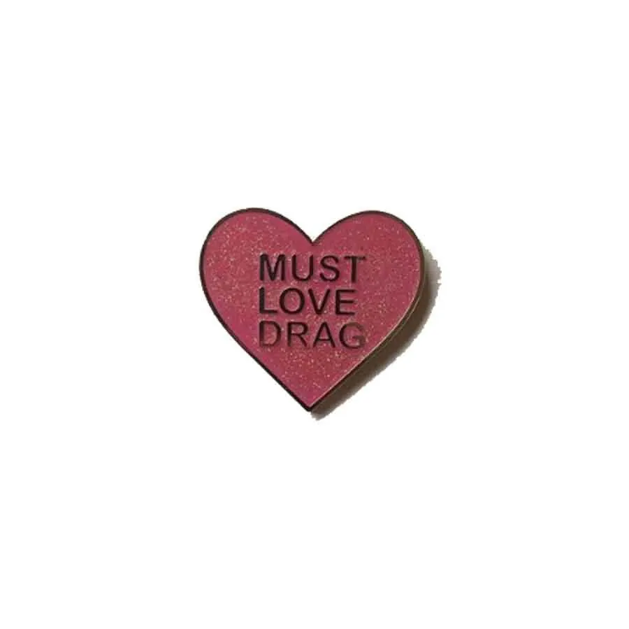 Must Love Drag Pin